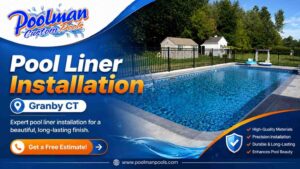 Pool Liner Installation Granby CT – Professional Pool Liner Services for Long-Lasting Results